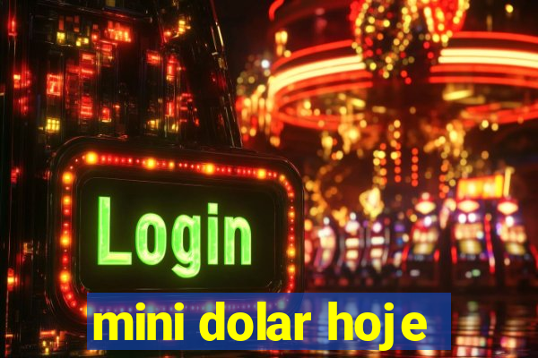 mini dolar hoje